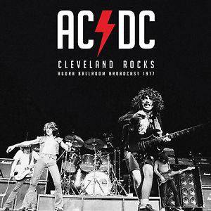 AC-DC : Cleveland Rocks - Agora Ballroom Broadcast 1977